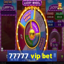 77777 vip bet